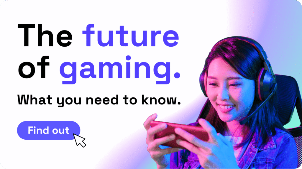 The future of gaming what you need to know
