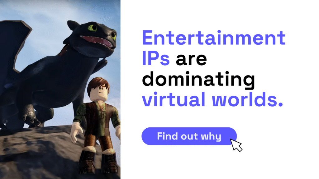 Entertainment IPs are dominating virtual worlds